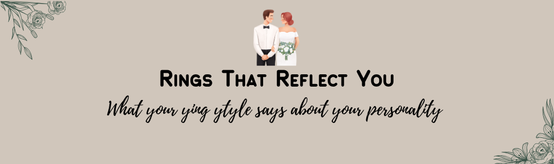 What Your Ring Style Says About Your Personality as a Couple