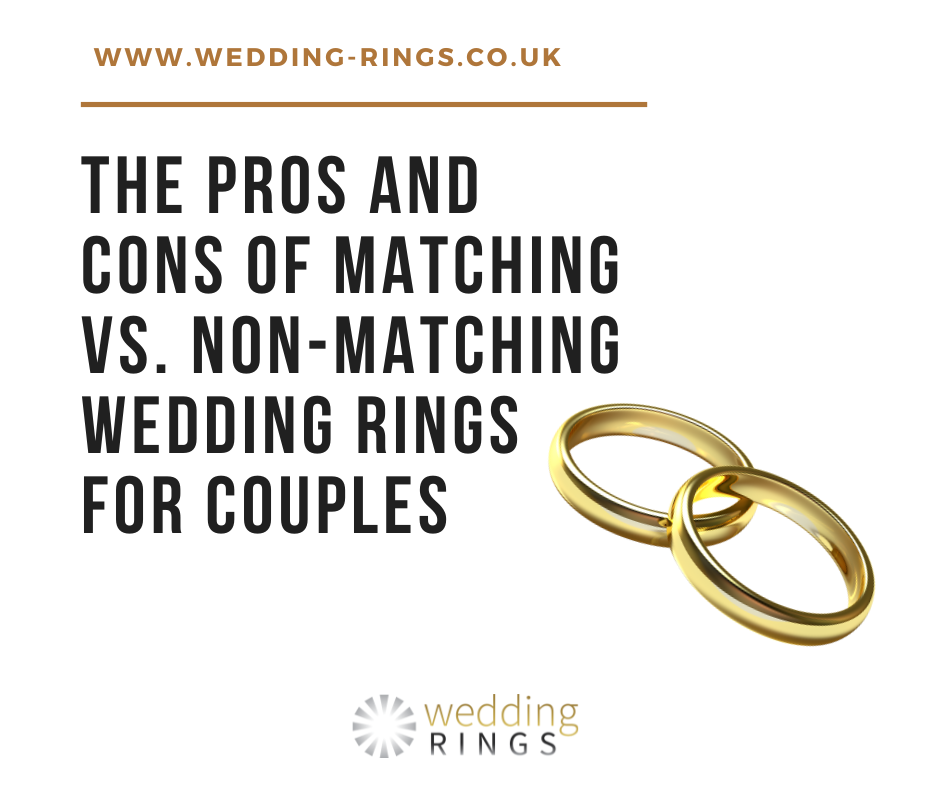The Pros and Cons of Matching vs. NonMatching Wedding Rings for Couples